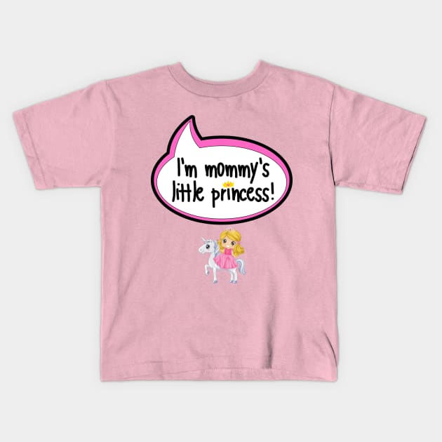 I'm Mommy's Little Princess - Baby Shower Gift Kids T-Shirt by The Little Ones Collection